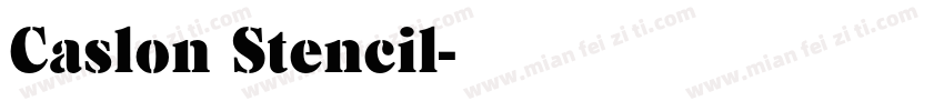 Caslon Stencil字体转换